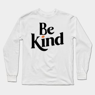 Be Kind T Shirts Long Sleeve T-Shirt